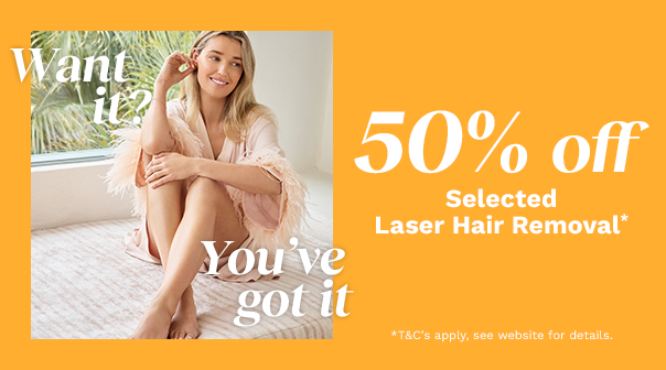 50% off Selected  Laser Hair Removal*